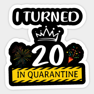 I Turned 20 In Quarantine Birthday Sticker